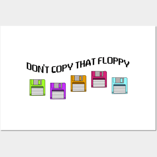 Don't Copy That Floppy Posters and Art